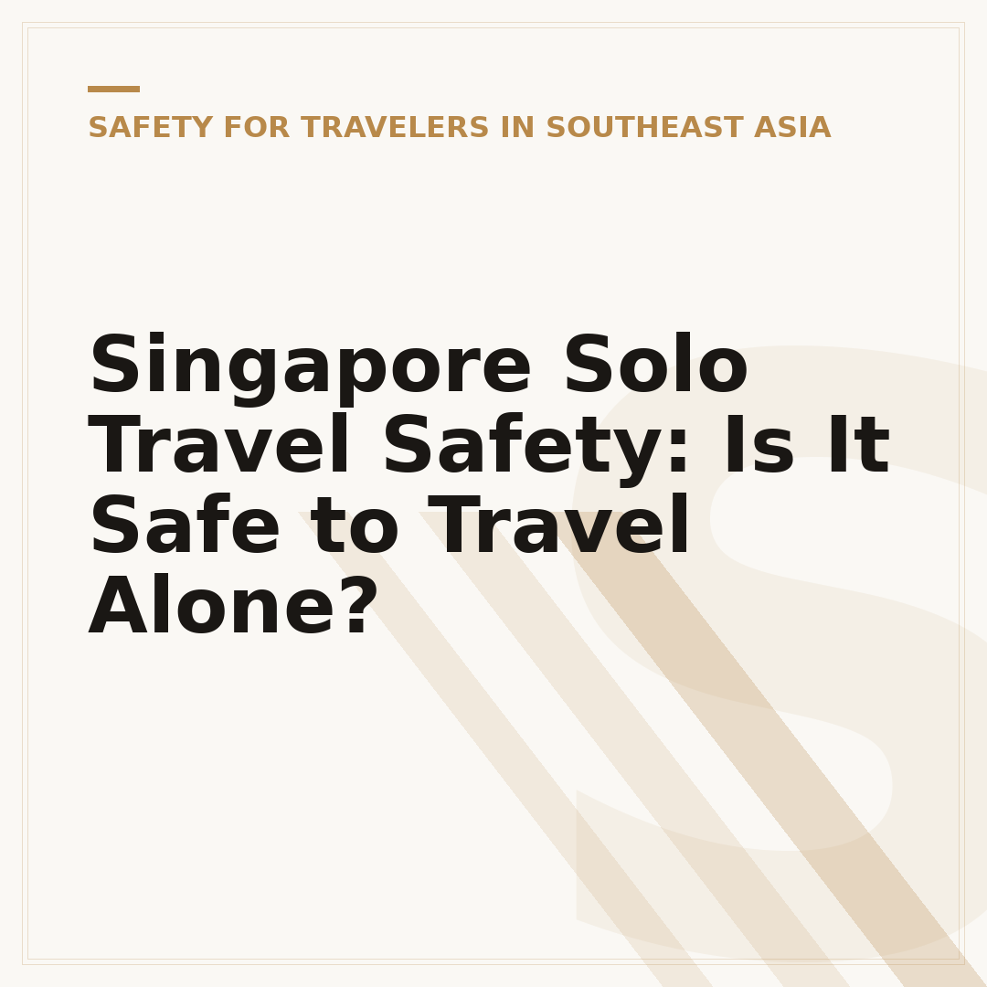 Singapore Solo Travel Safety: Is It Safe to Travel Alone?