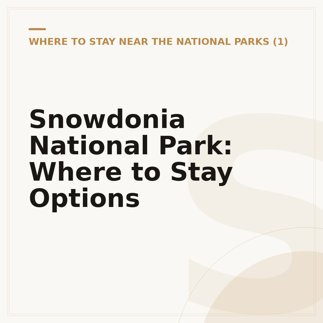 Snowdonia National Park: Where to Stay Options