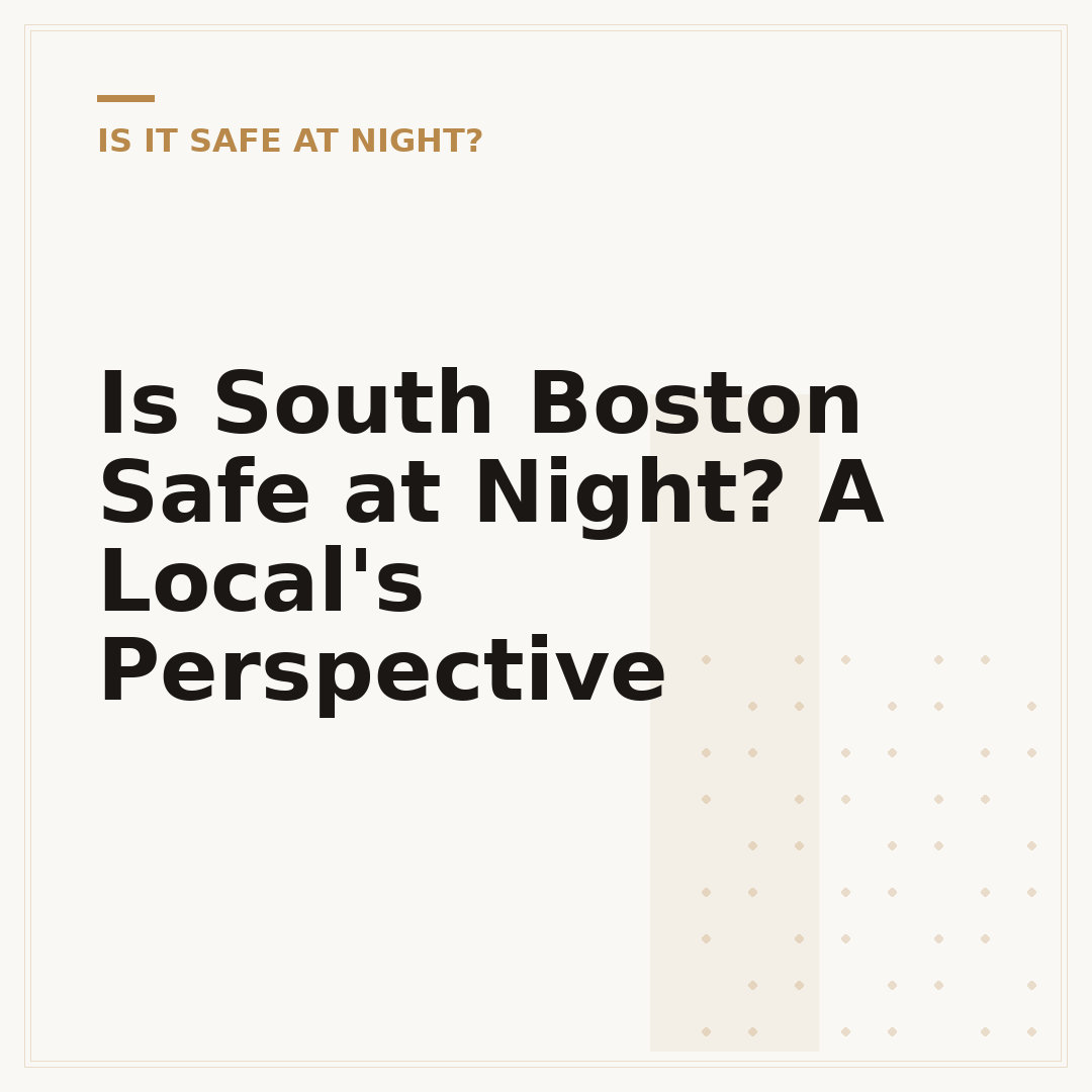 Is South Boston Safe at Night? A Local's Perspective