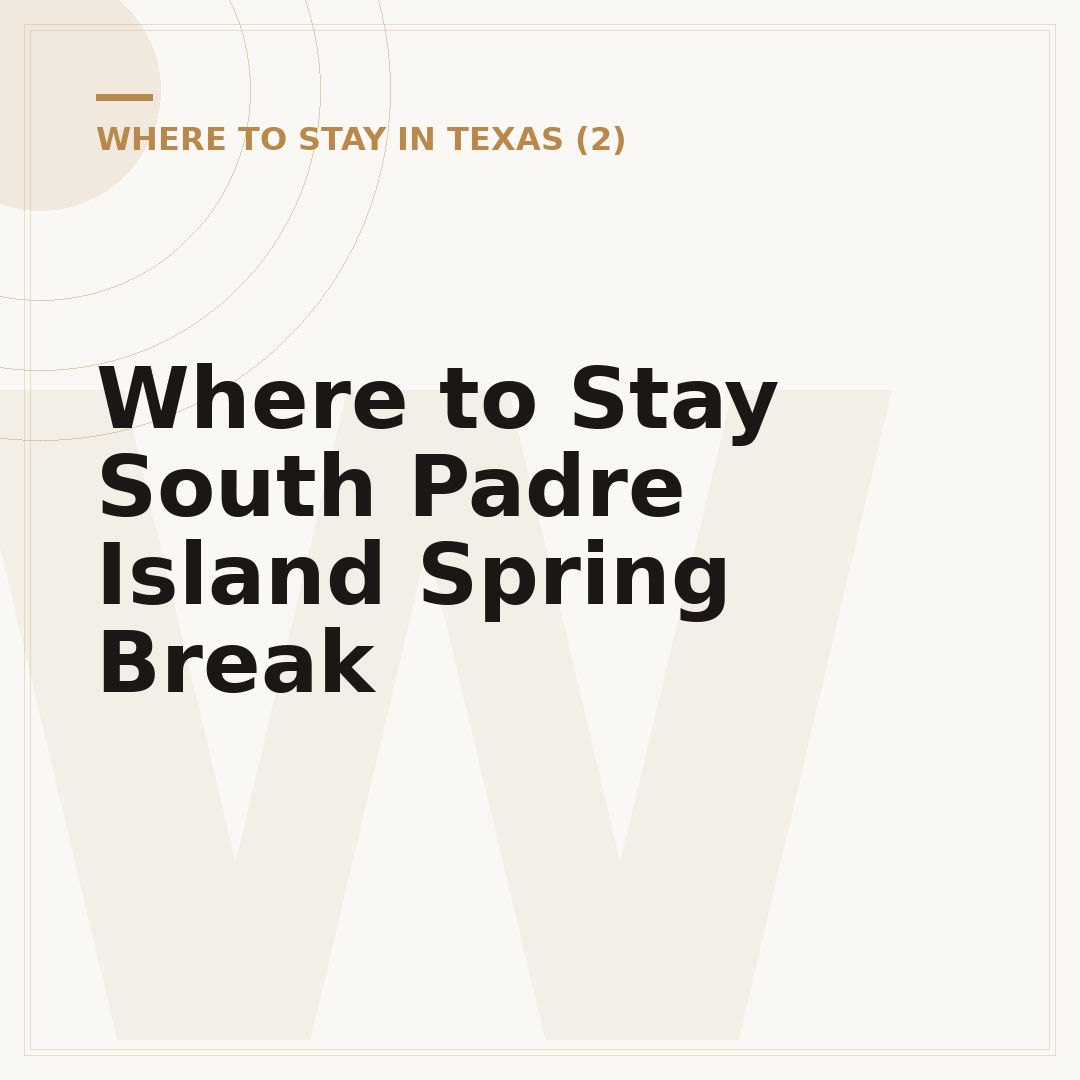 Where to Stay South Padre Island Spring Break