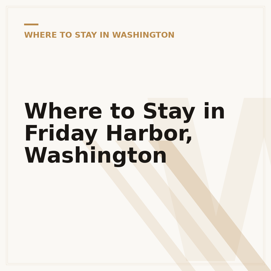 Where to Stay in Friday Harbor, Washington
