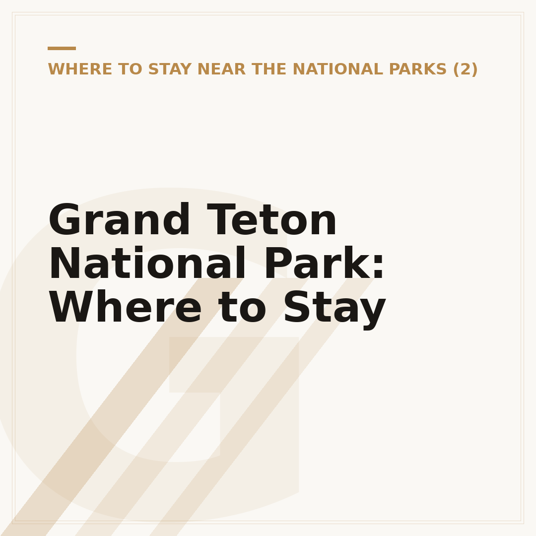 Grand Teton National Park: Where to Stay
