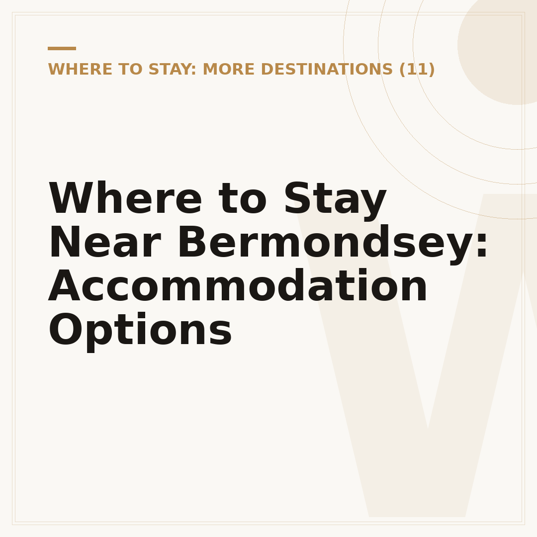 Where to Stay Near Bermondsey: Accommodation Options
