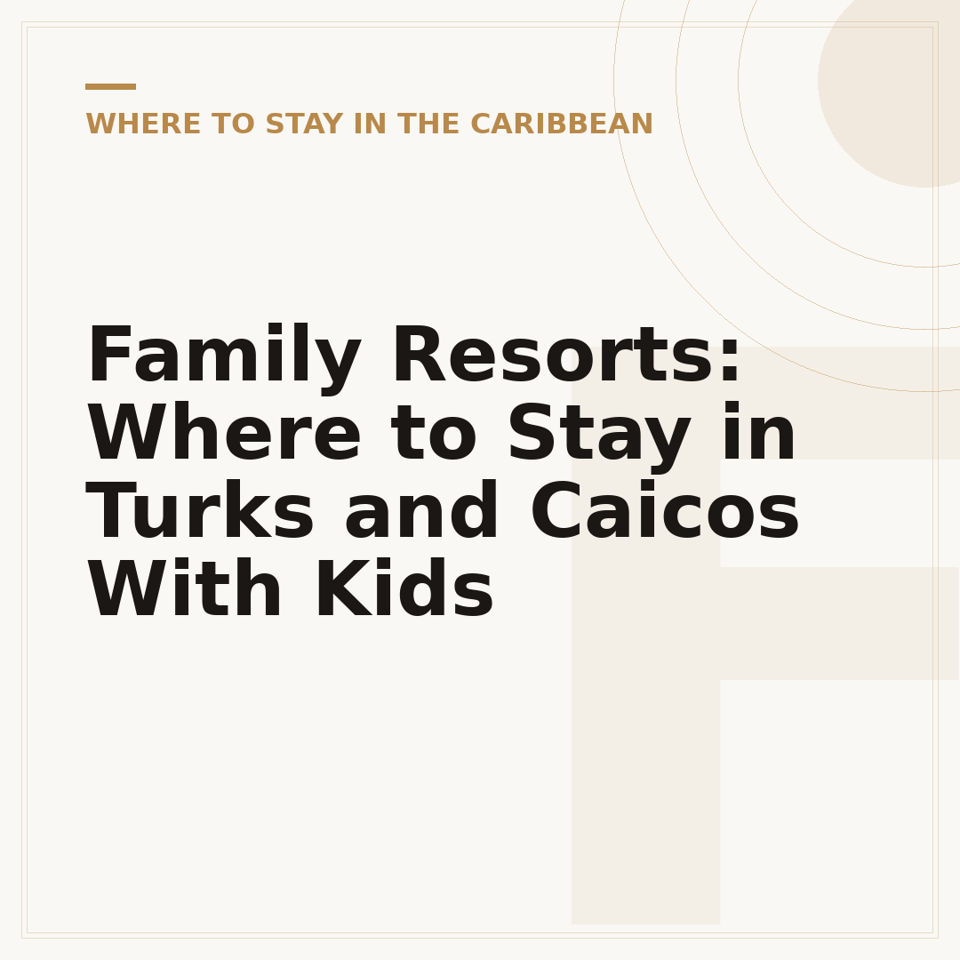 Family Resorts: Where to Stay in Turks and Caicos With Kids