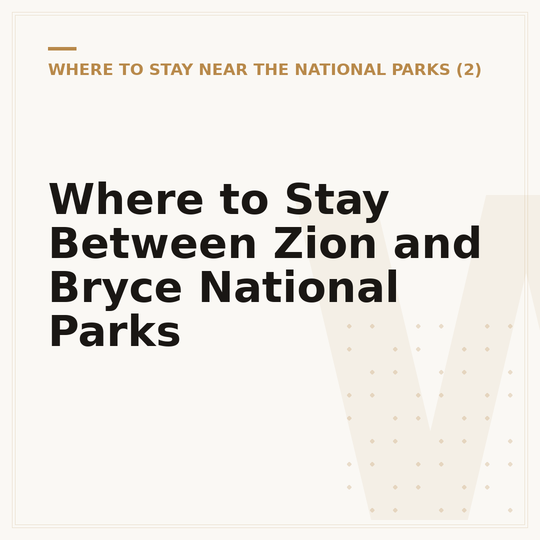 Where to Stay Between Zion and Bryce National Parks