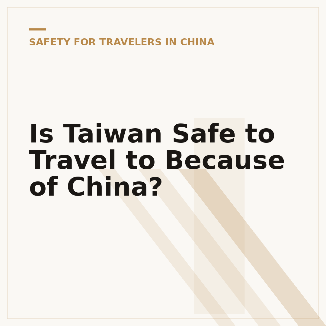 Is Taiwan Safe to Travel to Because of China?