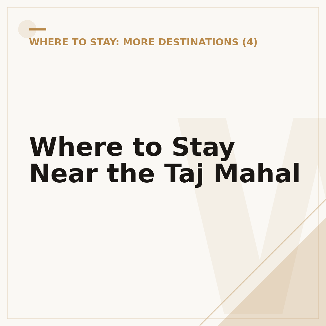 Where to Stay Near the Taj Mahal