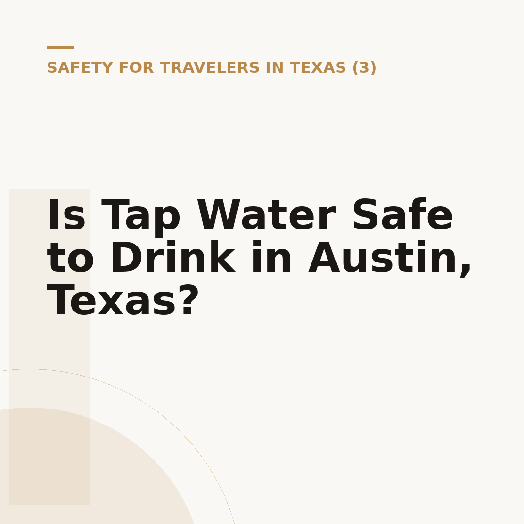 Is Tap Water Safe to Drink in Austin, Texas?