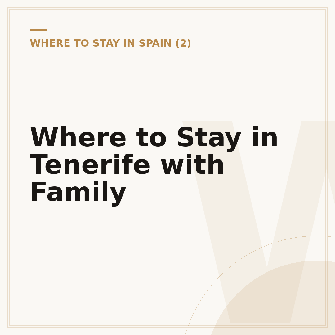 Where to Stay in Tenerife with Family