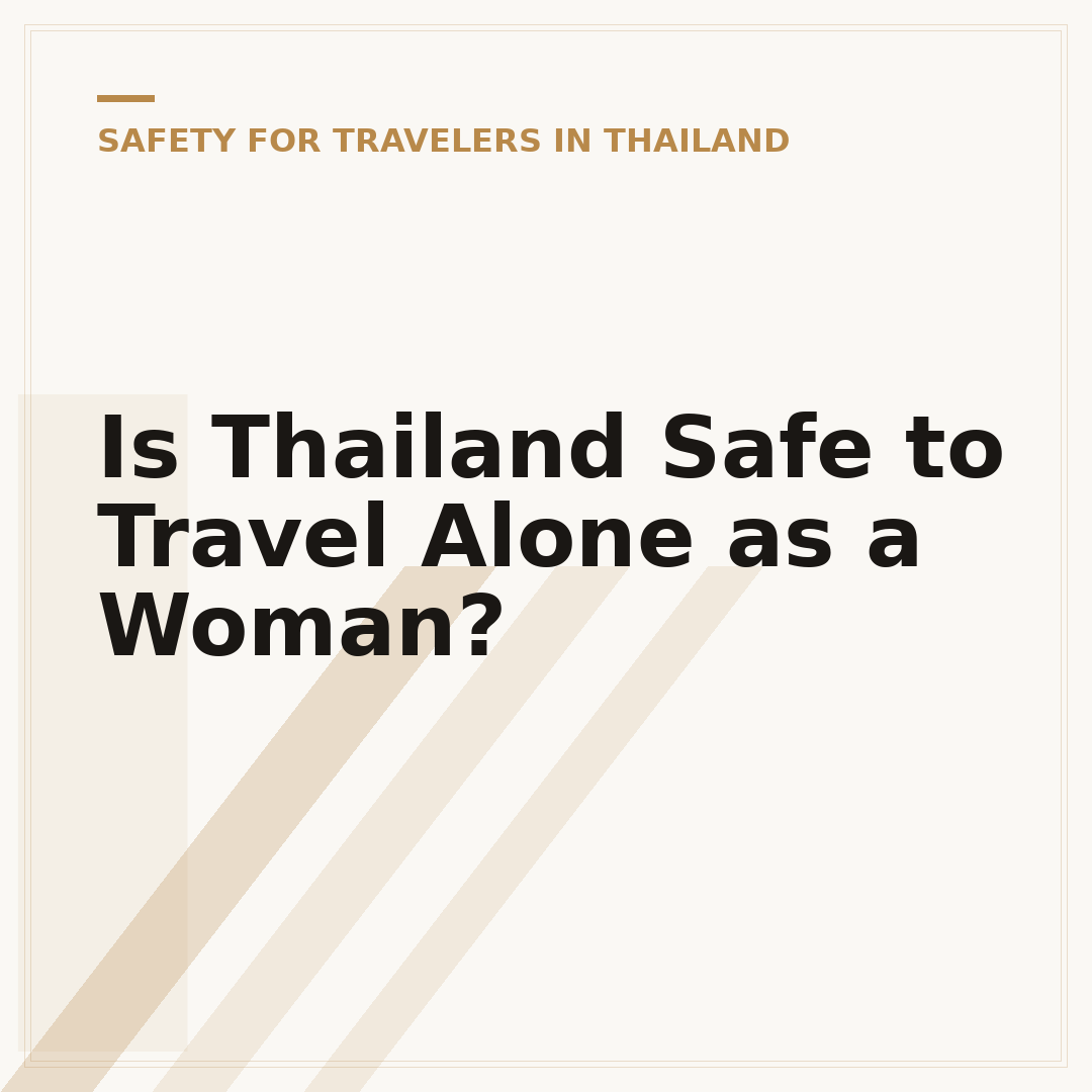 Is Thailand Safe to Travel Alone as a Woman?