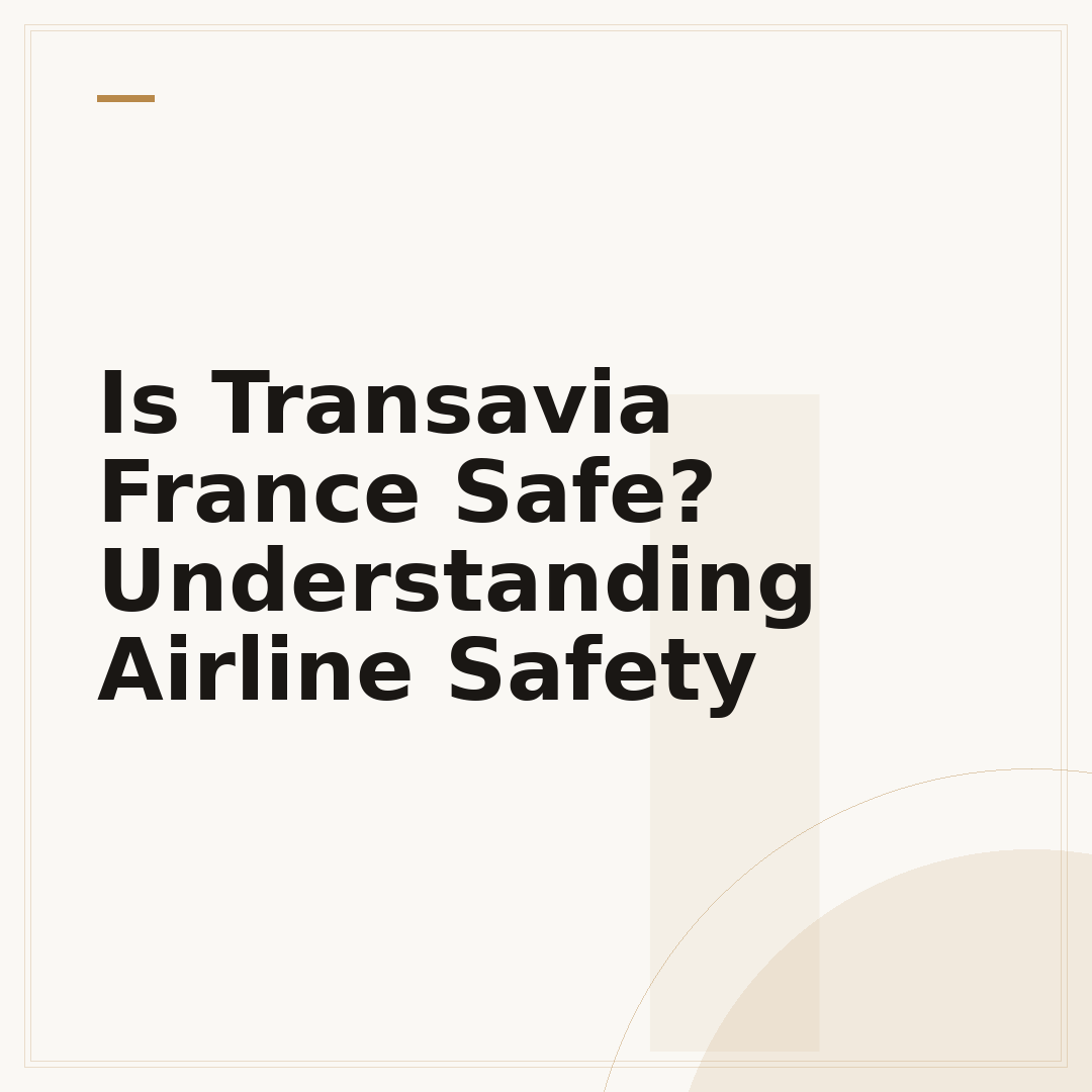 Is Transavia France Safe? Understanding Airline Safety