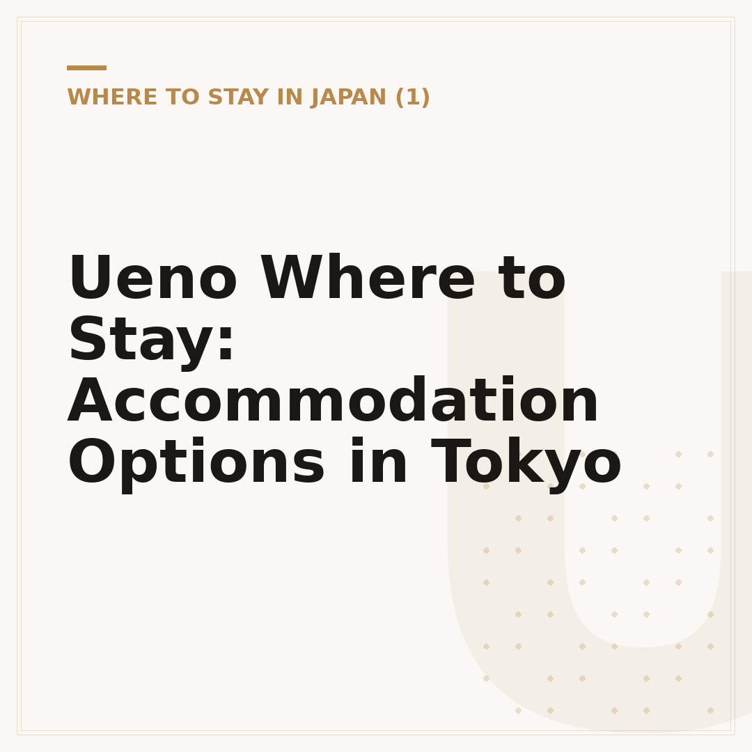 Ueno Where to Stay: Accommodation Options in Tokyo