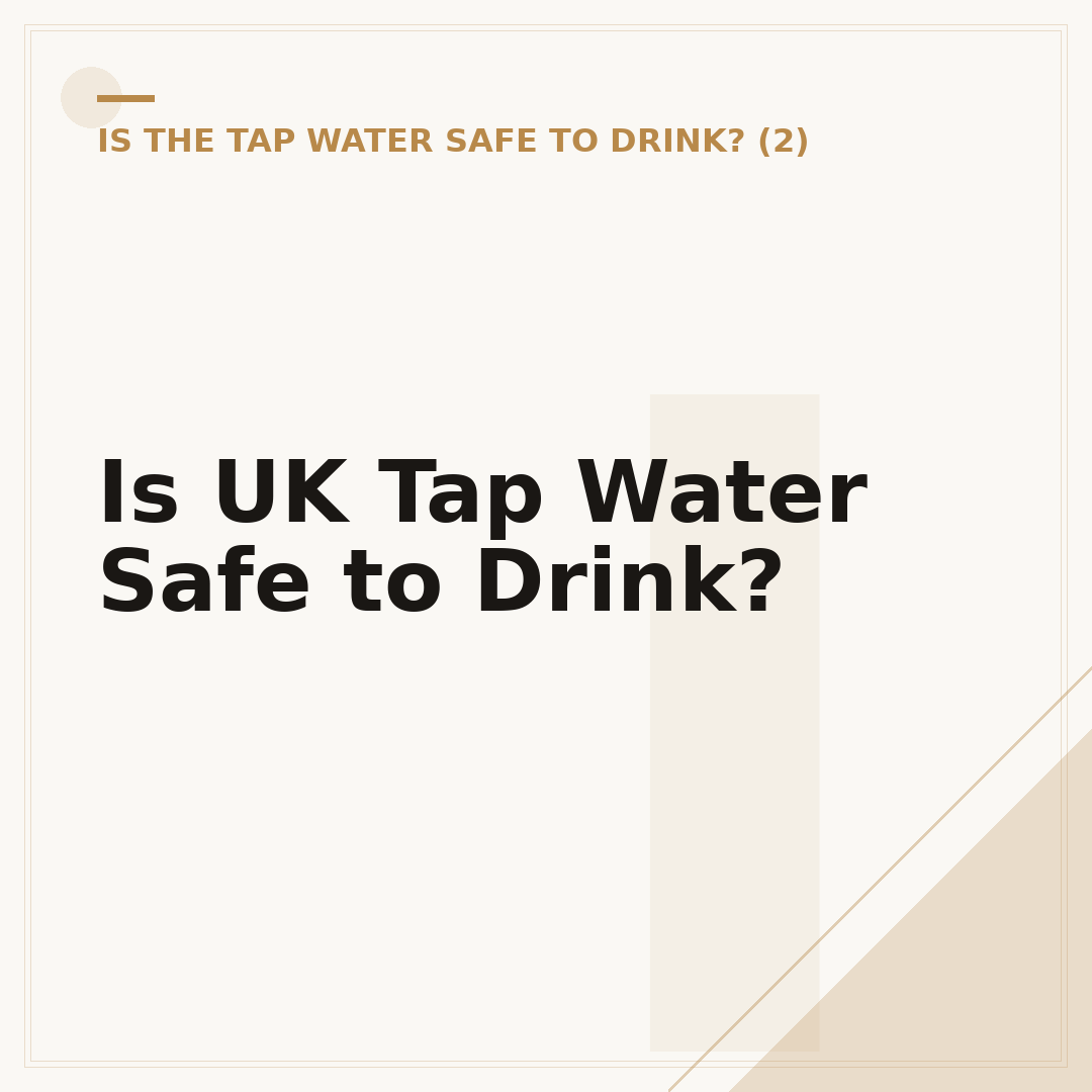 Is UK Tap Water Safe to Drink?
