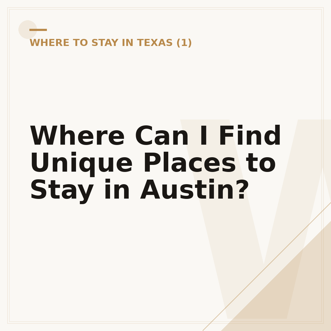 Where Can I Find Unique Places to Stay in Austin?