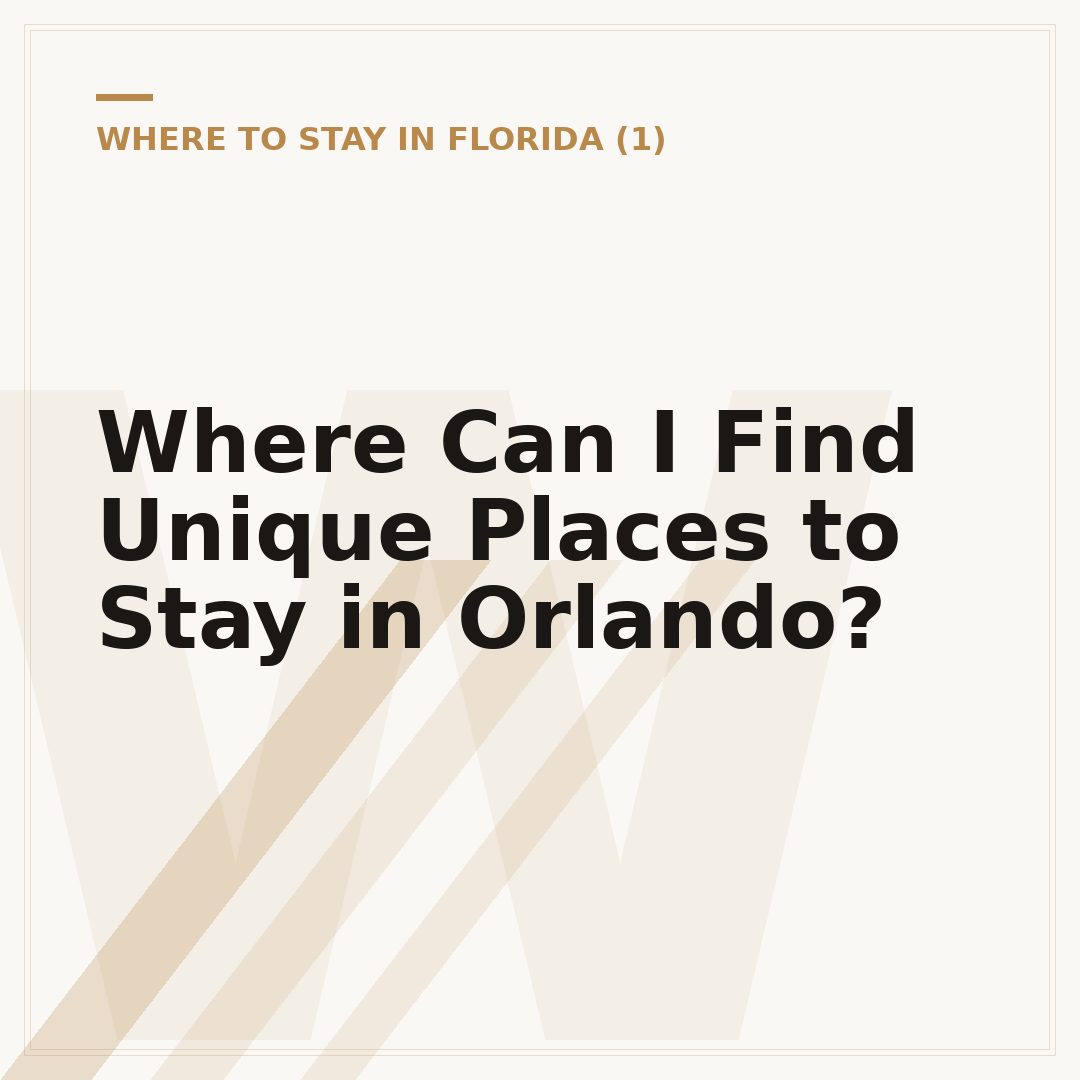 Where Can I Find Unique Places to Stay in Orlando?