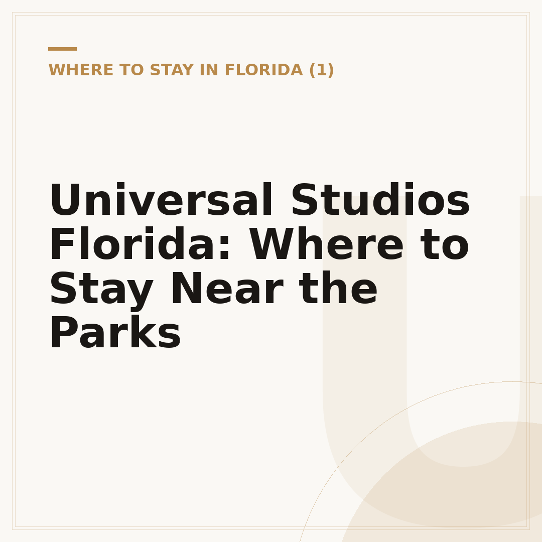 Universal Studios Florida: Where to Stay Near the Parks