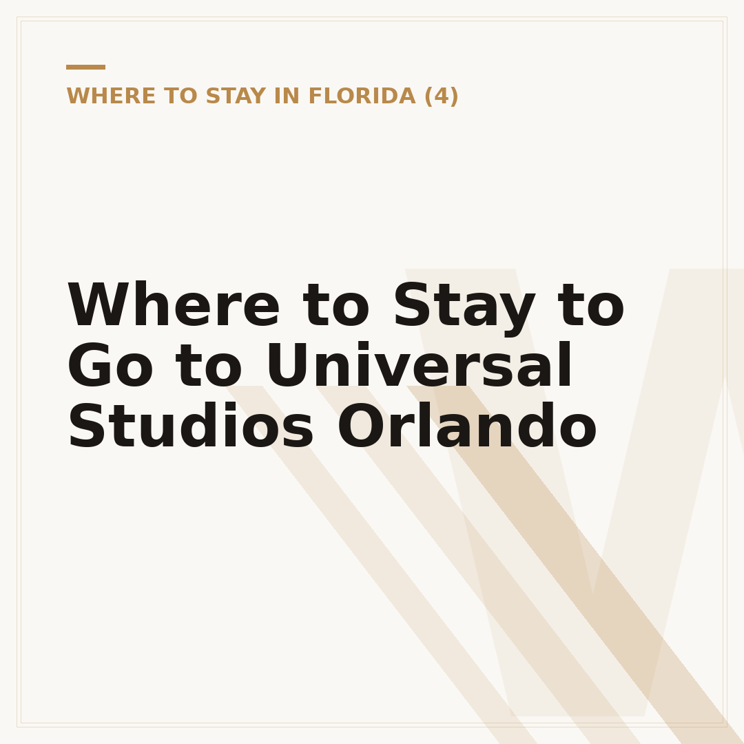 Where to Stay to Go to Universal Studios Orlando