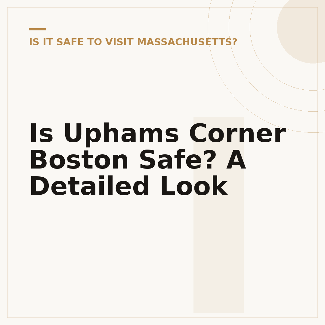 Is Uphams Corner Boston Safe? A Detailed Look