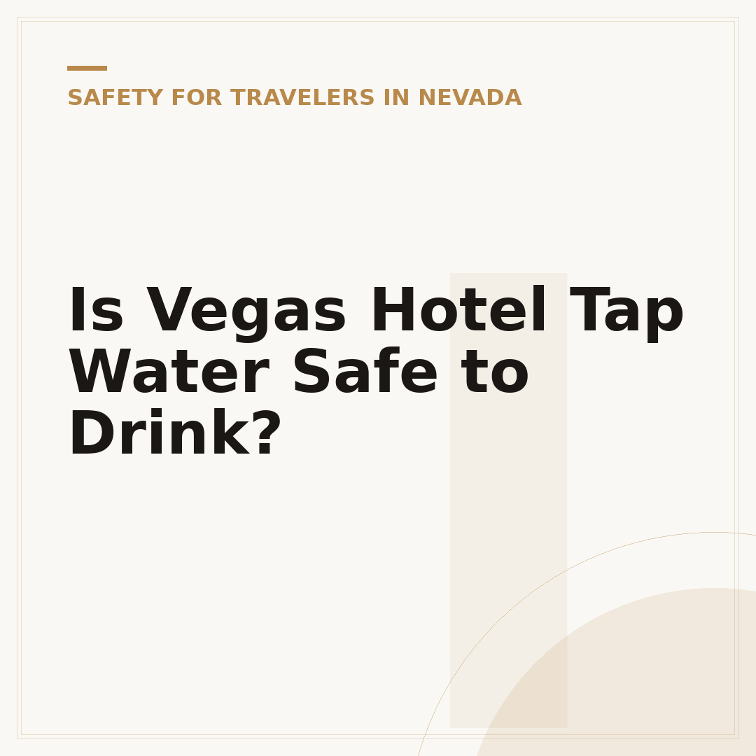 Is Vegas Hotel Tap Water Safe to Drink?