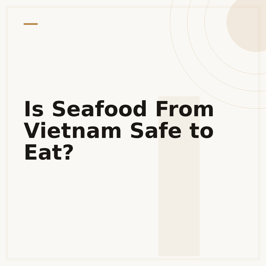 Is Seafood From Vietnam Safe to Eat?