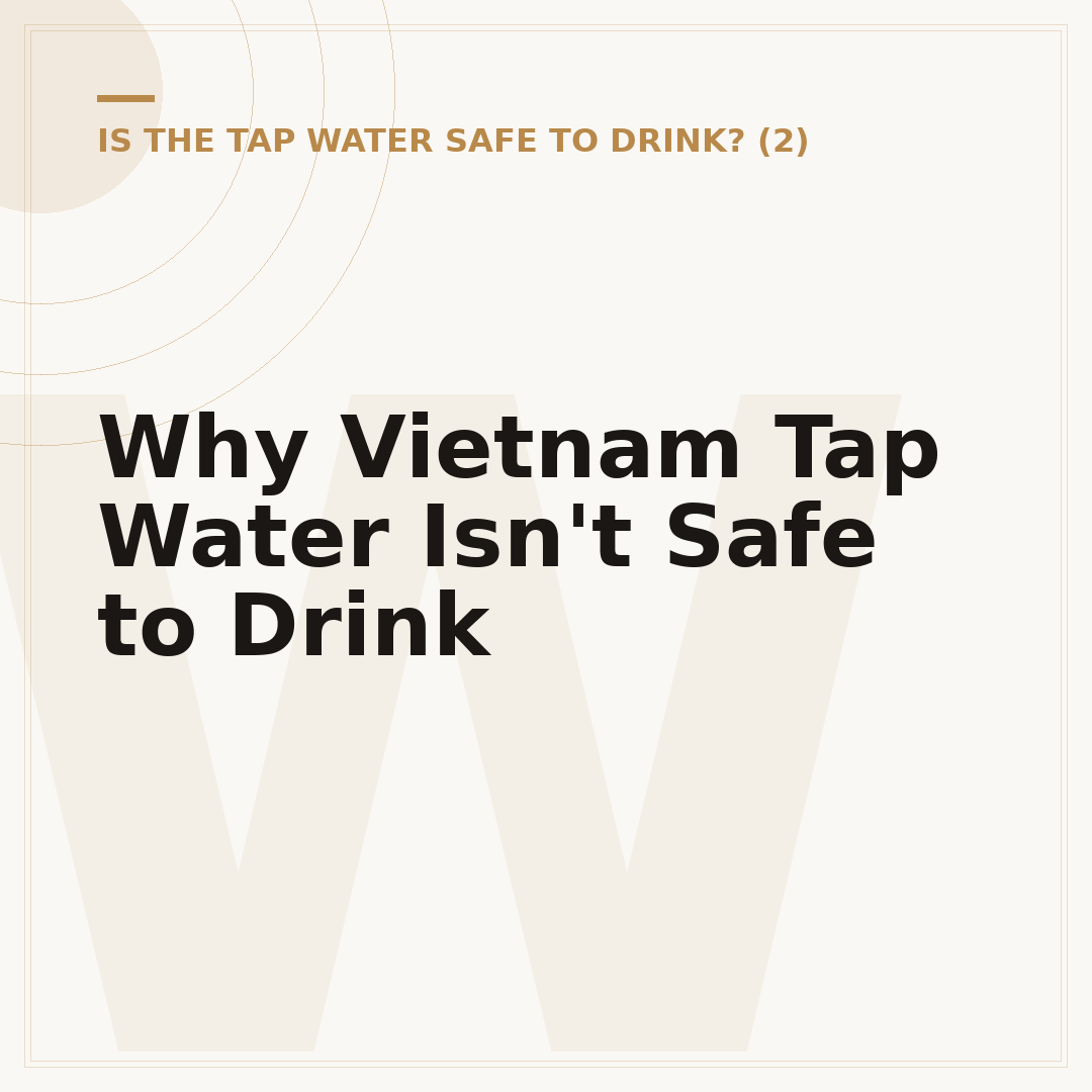 Why Vietnam Tap Water Isn't Safe to Drink