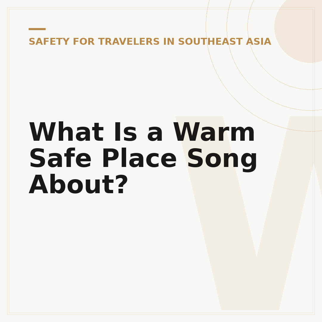 What Is a Warm Safe Place Song About?