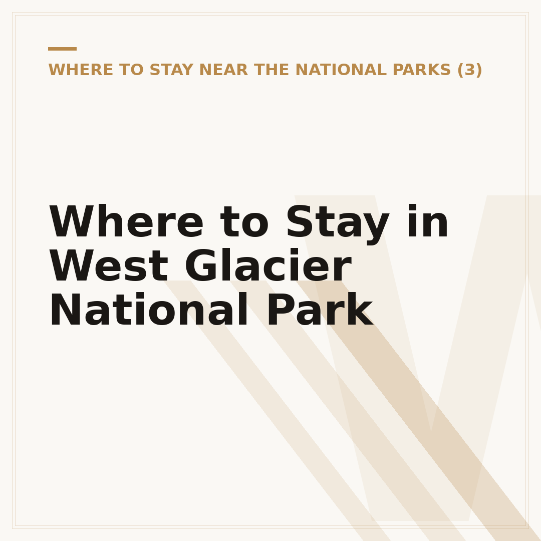 Where to Stay in West Glacier National Park