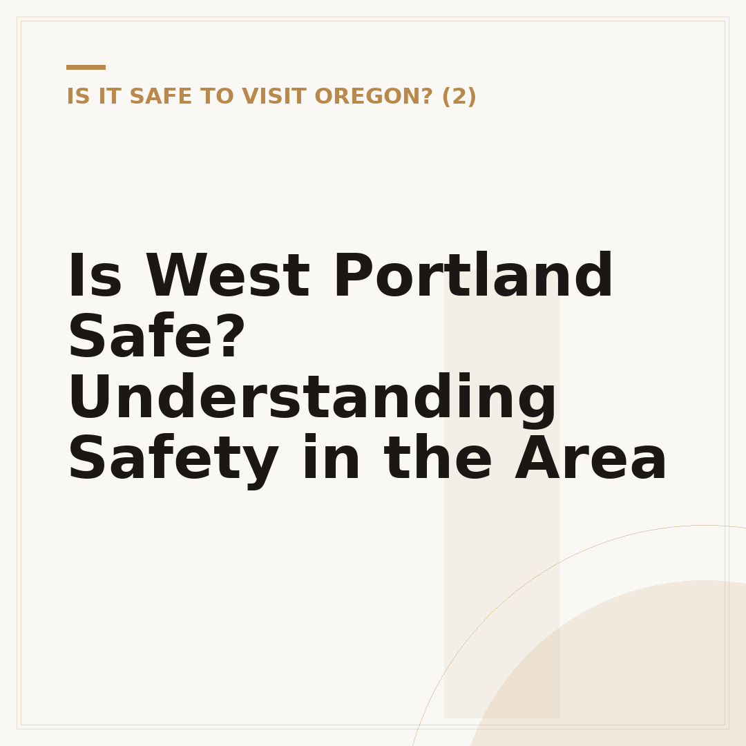 Is West Portland Safe? Understanding Safety in the Area
