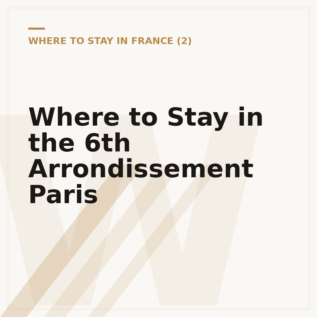 Where to Stay in the 6th Arrondissement Paris