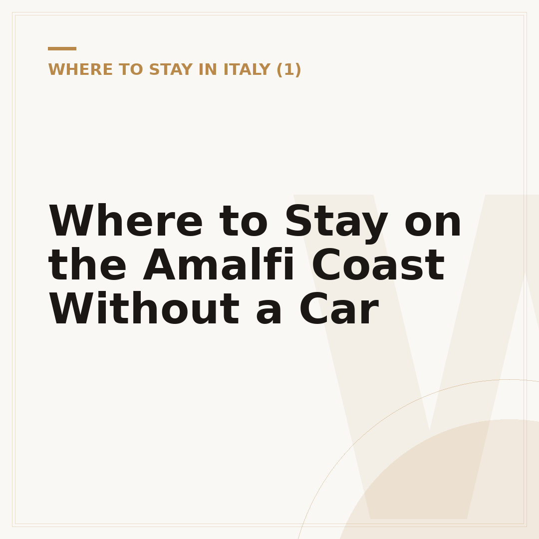 Where to Stay on the Amalfi Coast Without a Car