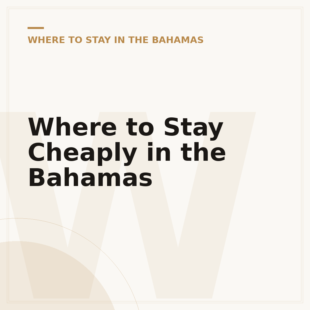 Where to Stay Cheaply in the Bahamas