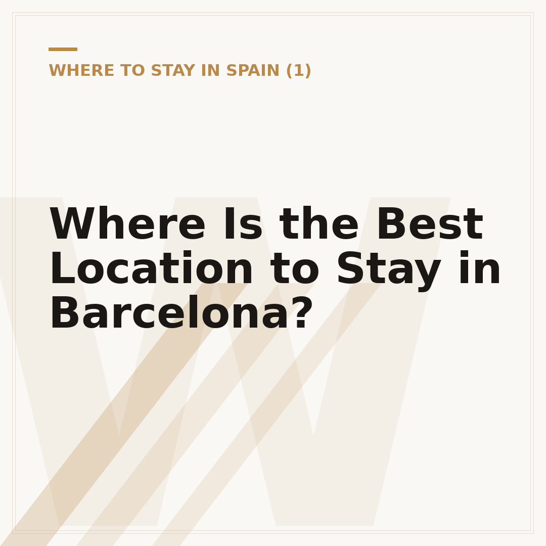 Where Is the Best Location to Stay in Barcelona?