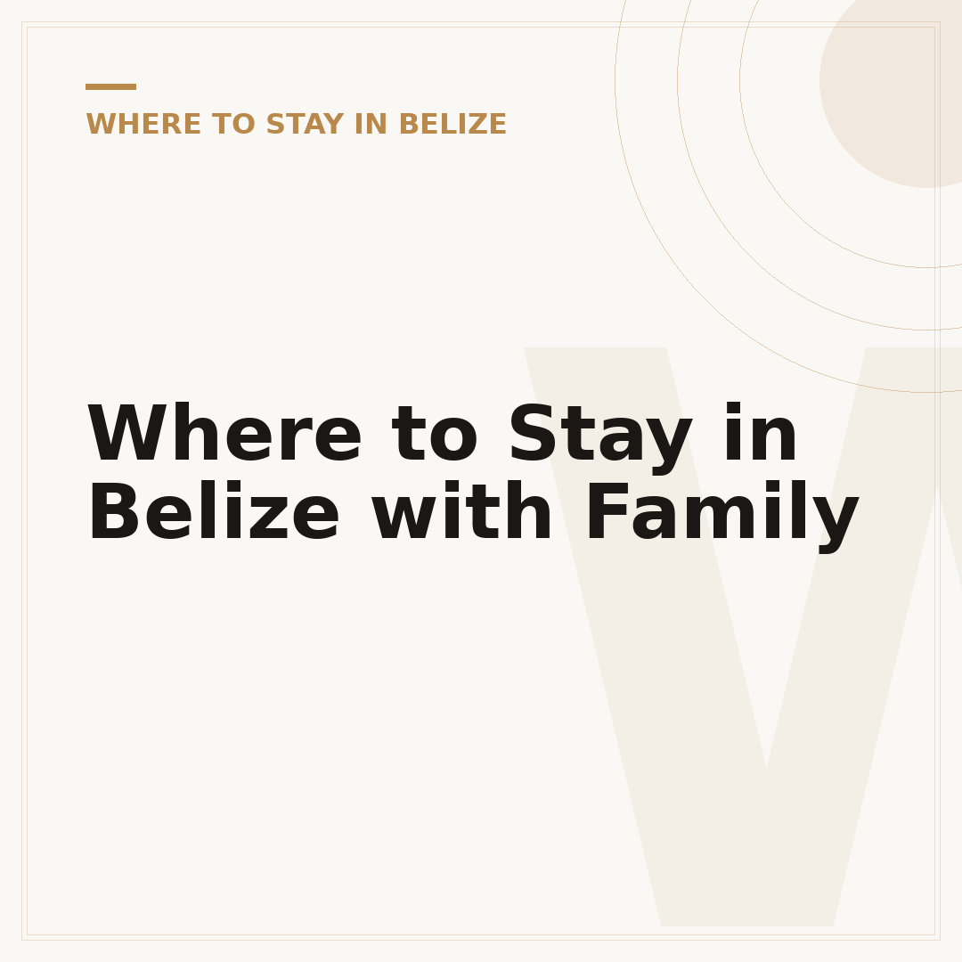 Where to Stay in Belize with Family