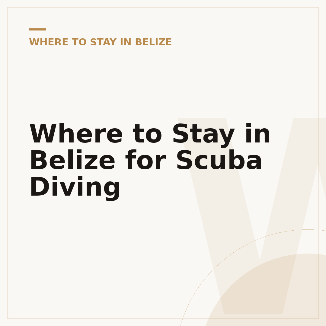 Where to Stay in Belize for Scuba Diving