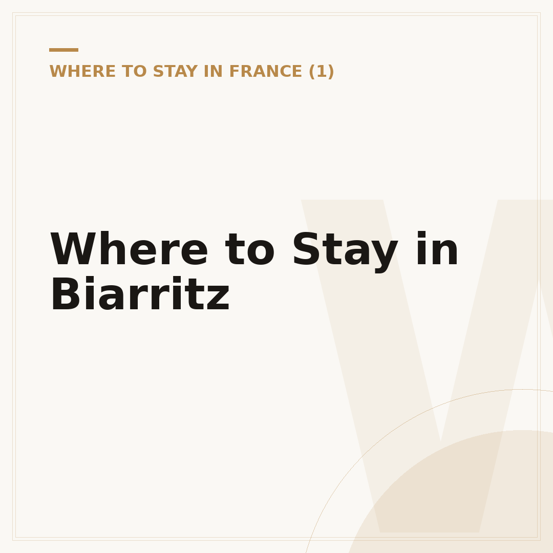 Where to Stay in Biarritz