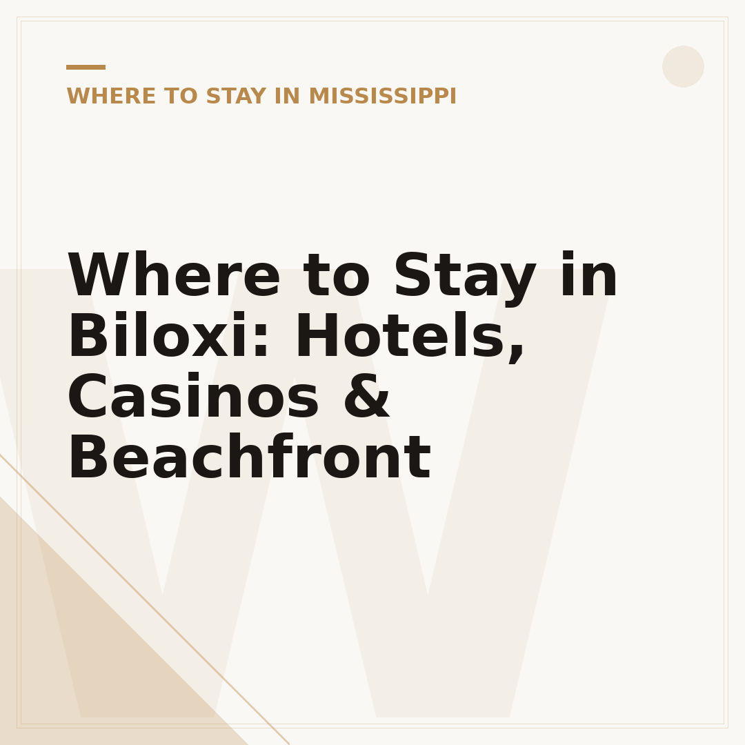 Where to Stay in Biloxi: Hotels, Casinos & Beachfront