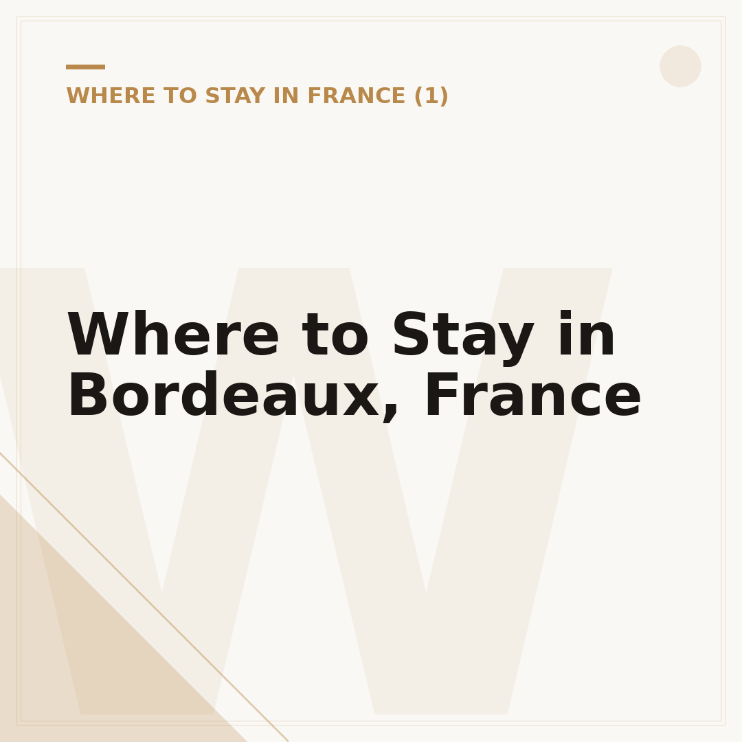Where to Stay in Bordeaux, France