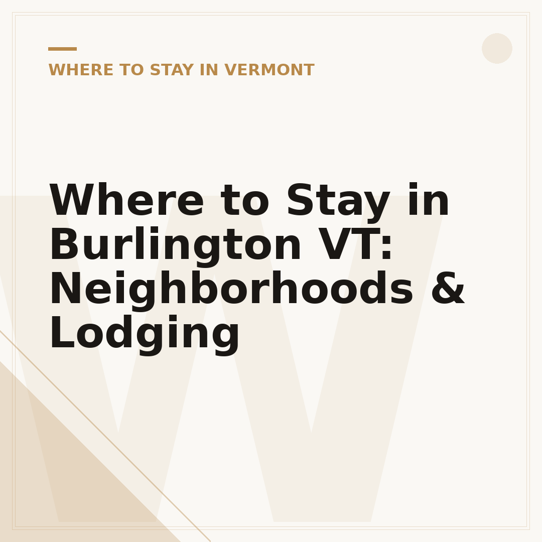 Where to Stay in Burlington VT: Neighborhoods & Lodging