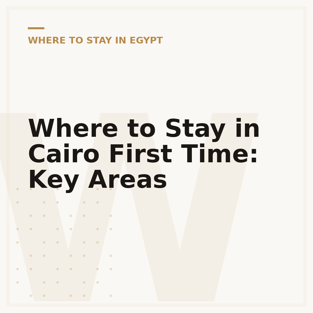 Where to Stay in Cairo First Time: Key Areas