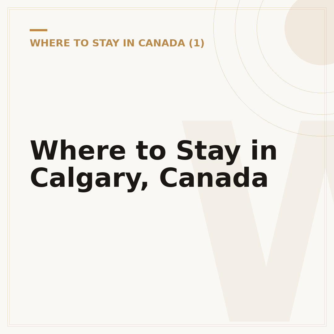 Where to Stay in Calgary, Canada