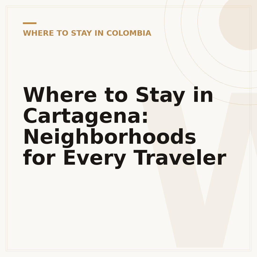 Where to Stay in Cartagena: Neighborhoods for Every Traveler