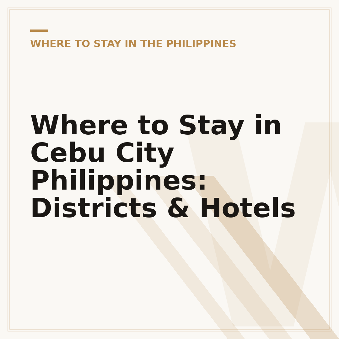 Where to Stay in Cebu City Philippines: Districts & Hotels
