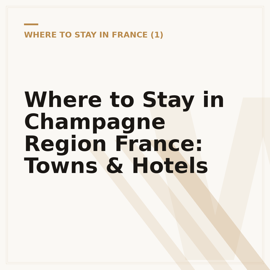 Where to Stay in Champagne Region France: Towns & Hotels
