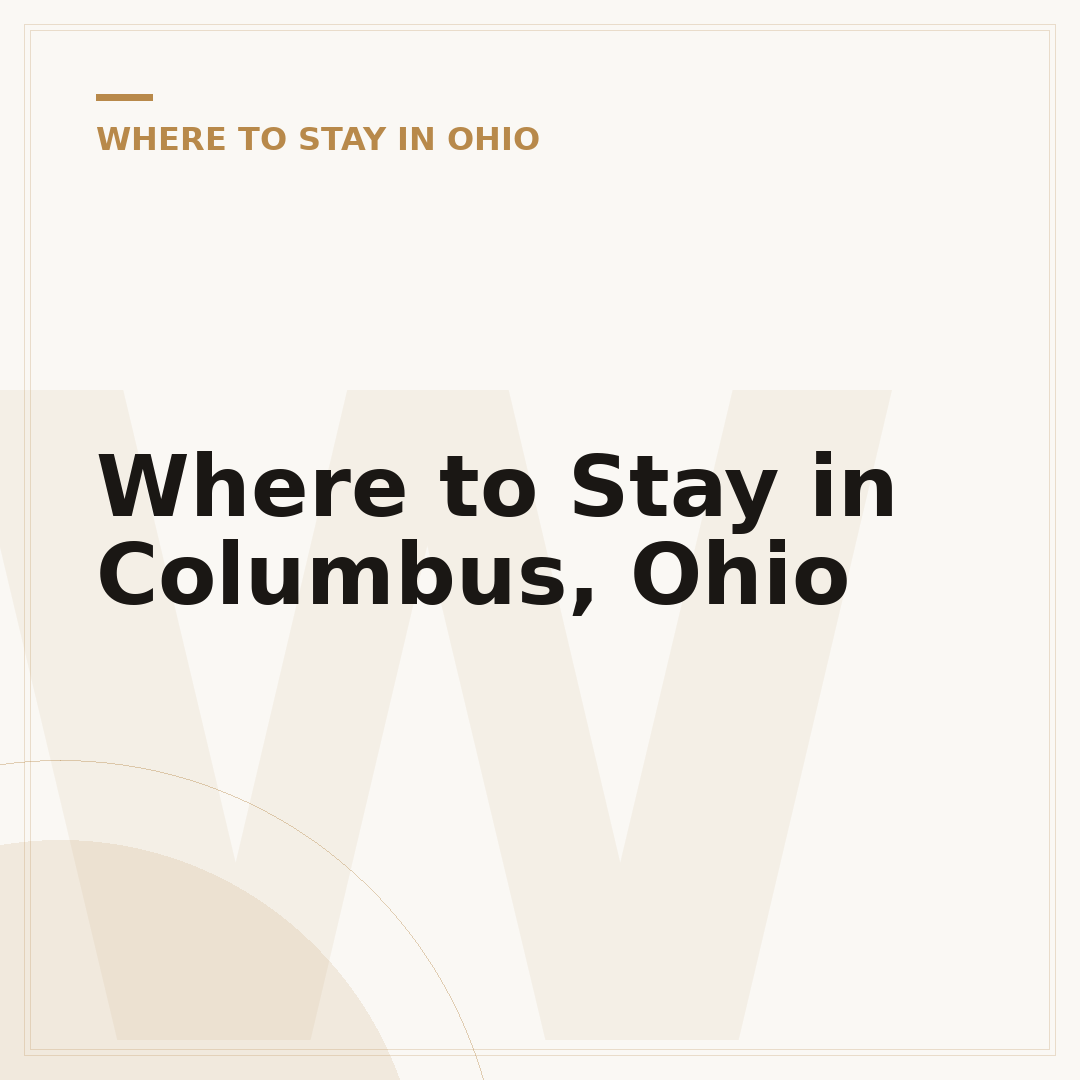 Where to Stay in Columbus, Ohio