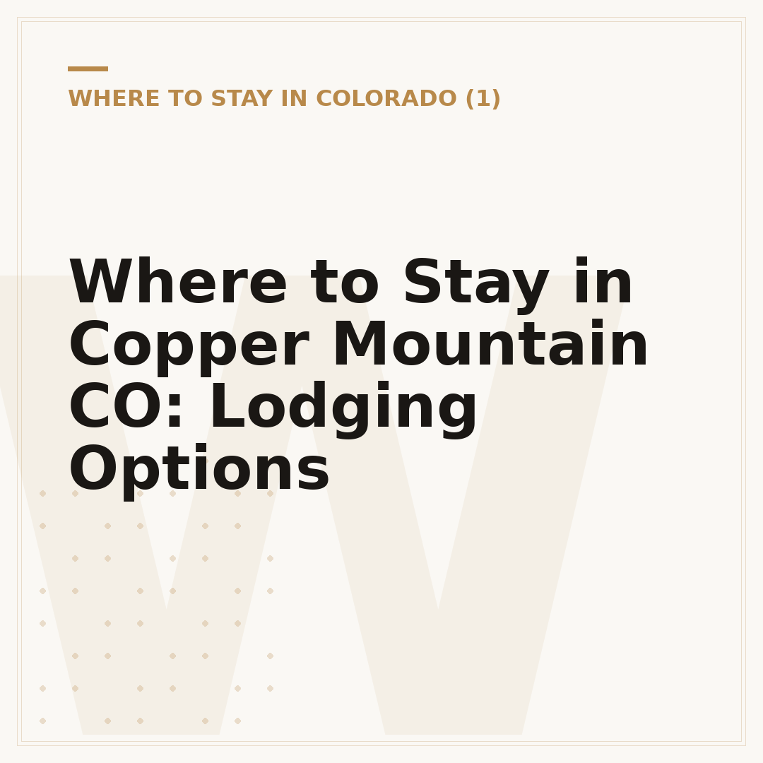 Where to Stay in Copper Mountain CO: Lodging Options