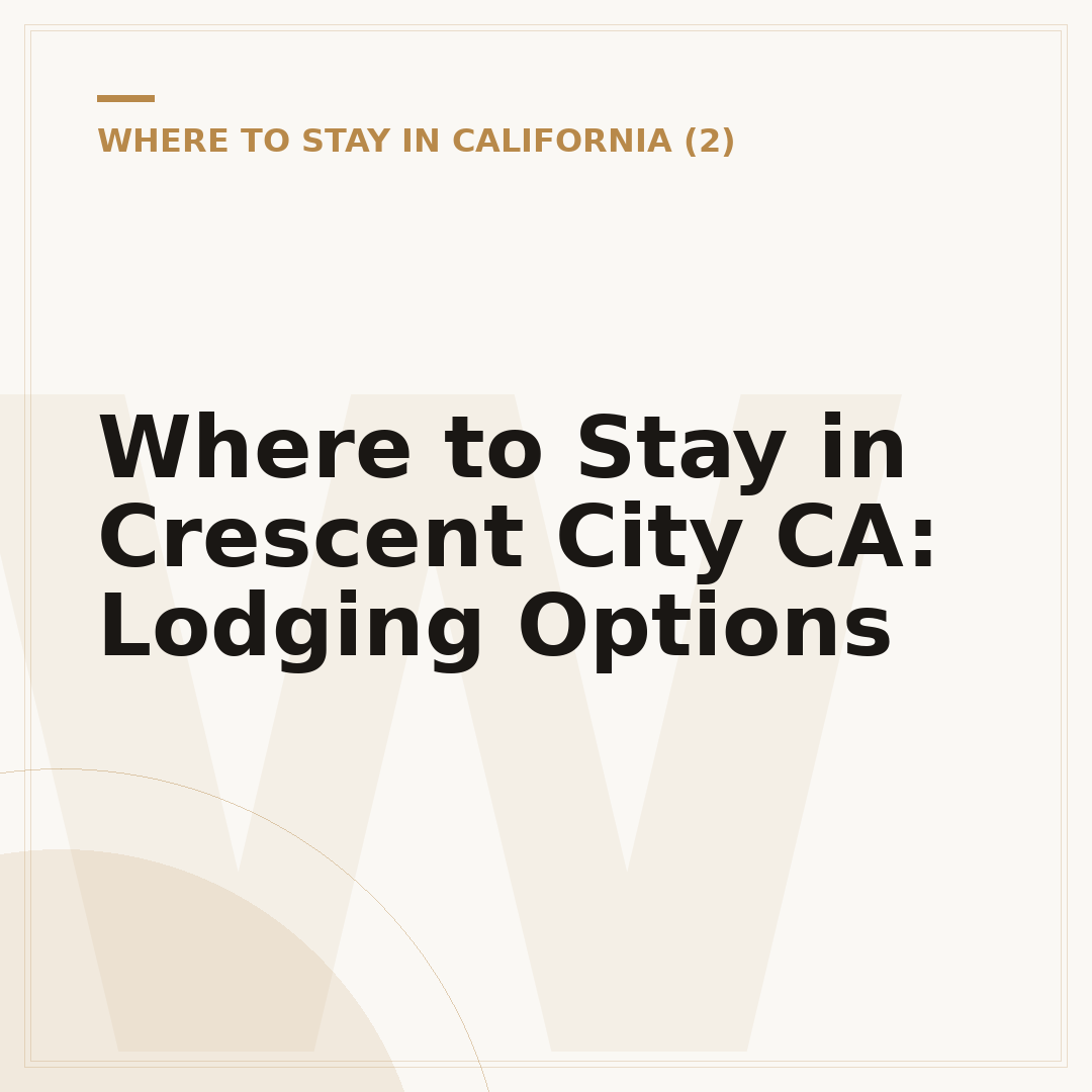 Where to Stay in Crescent City CA: Lodging Options
