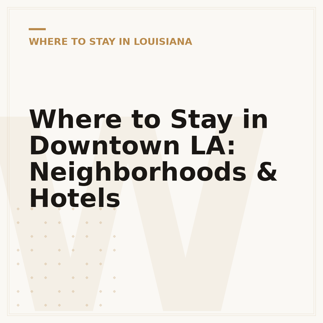 Where to Stay in Downtown LA: Neighborhoods & Hotels