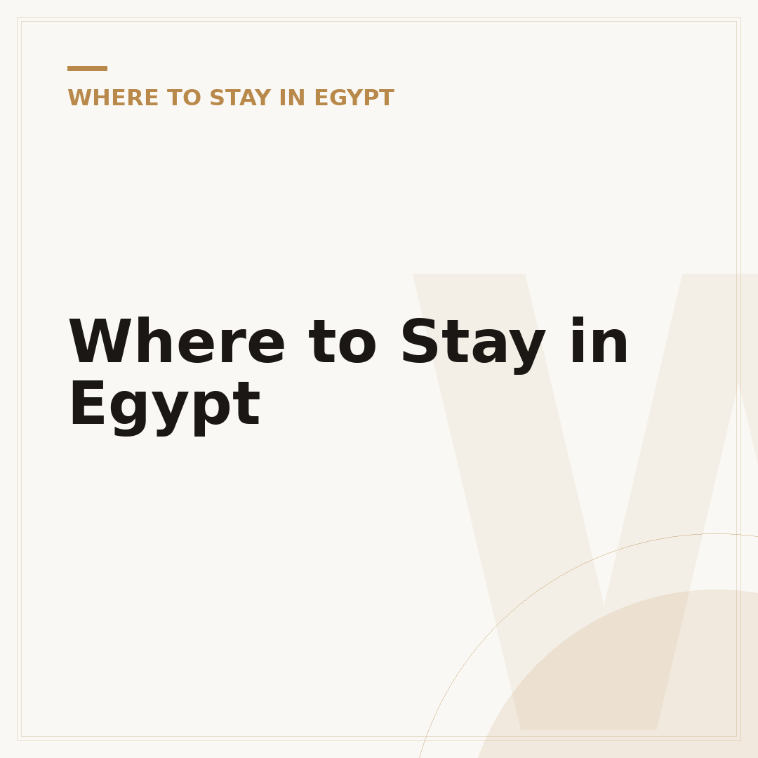 Where to Stay in Egypt