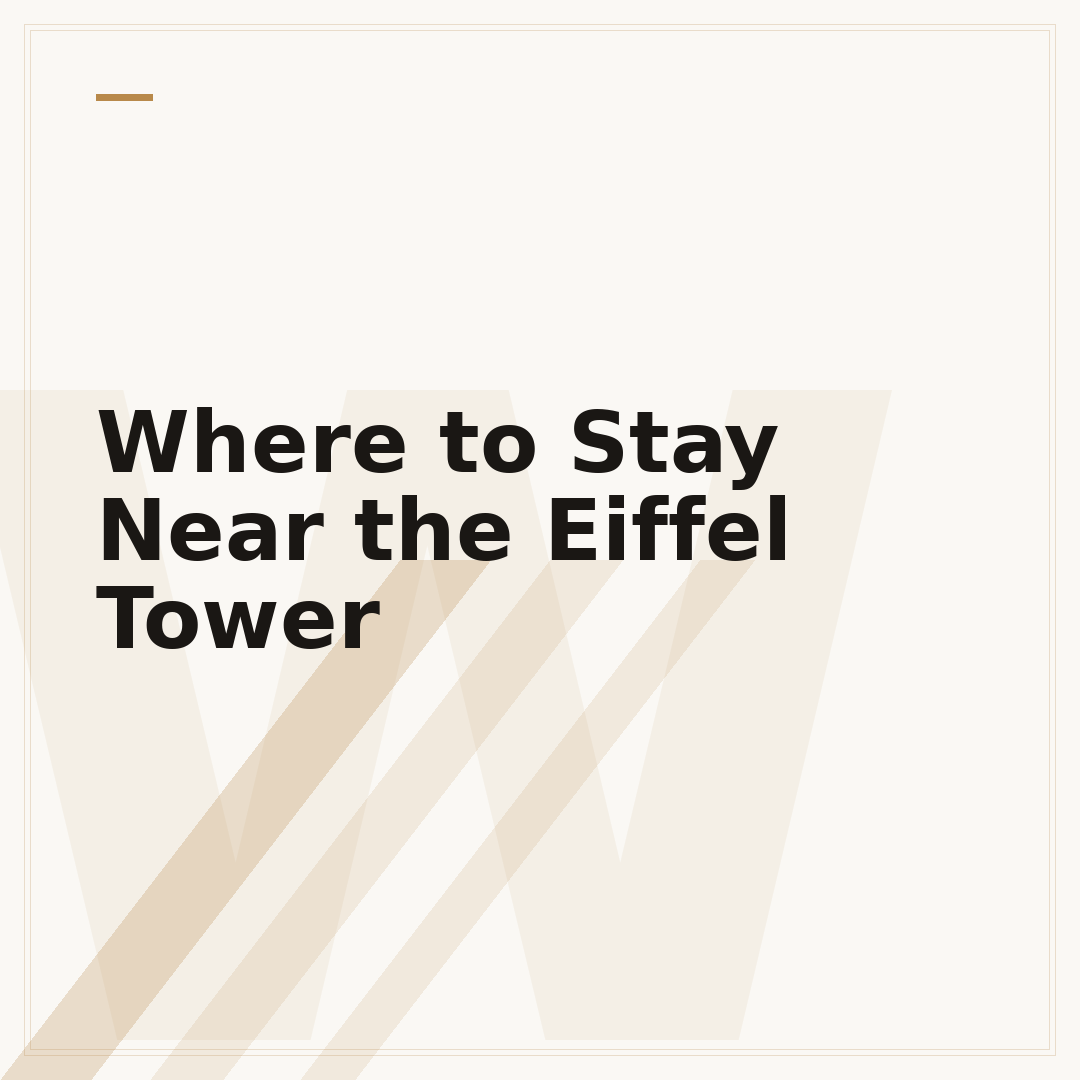 Where to Stay Near the Eiffel Tower