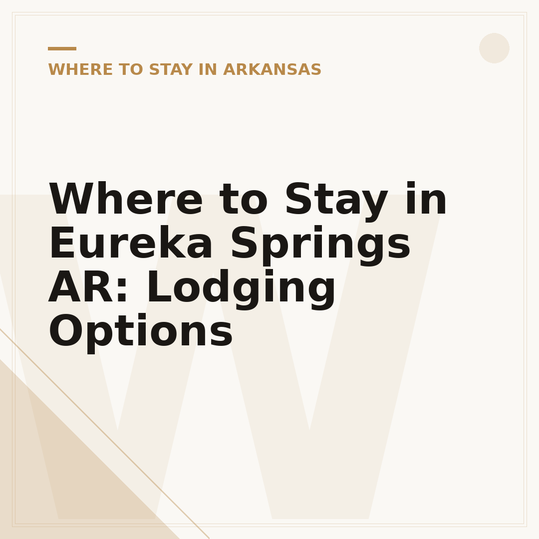 Where to Stay in Eureka Springs AR: Lodging Options